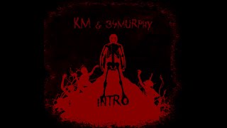 Km & 34Murphy - Intro