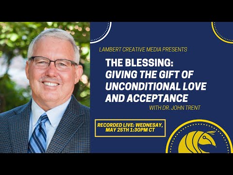 The Blessing - A conversation with Dr. John Trent