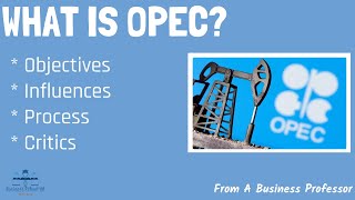 What Is Opec? From A Business Professor