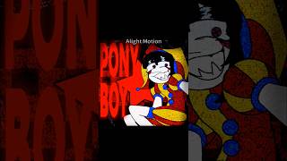 Ponyboy Evil Pomni Is Growing On Me-