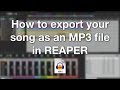 How to export your song as an MP3 file in REAPER