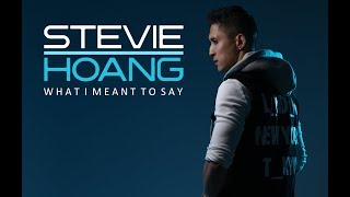 Watch Stevie Hoang What I Meant To Say video
