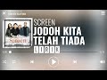 Screen - Jodoh Kita Telah Tiada [Lirik]