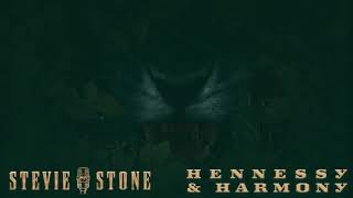 Stevie Stone - Hennessy & Harmony | Official Audio