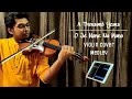 O Je Mane Na Mana | A Thousand Years | Medley | Violin Cover |