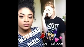 Dubsmash-Bestfriend Goals Jasmeannnn