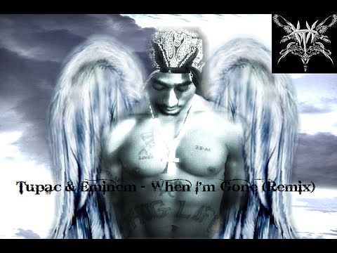 Eminem Tupac - When I'm Gone