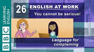 Complaining 26 English At Work Tells You How To Complain