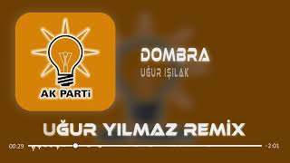 Uğur Işılak - Dombra ( Uğur Yılmaz Remix ) | Recep Tayyip Erdoğan #RTE