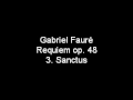 Gabriel Fauré, Requiem op. 48 - 3. Sanctus