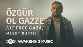 Mesut Kurtis - Özgür Ol Gazze (Be Free Gaza) |  Music 