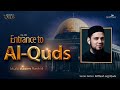 Ep. 05 - Entrance to Al-Quds | Mufti Aasim Rashid | The History of Al-Quds