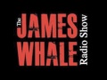 James Whale Radio Show - Episode 11