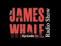 James Whale Radio Show - Episode 11