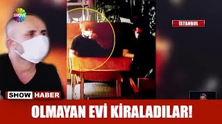 Olmayan Evi Kiraladılar