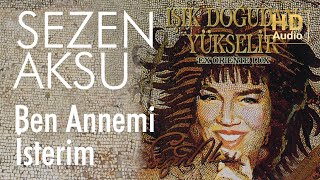 Sezen Aksu - Ben Annemi İsterim ( Audio)