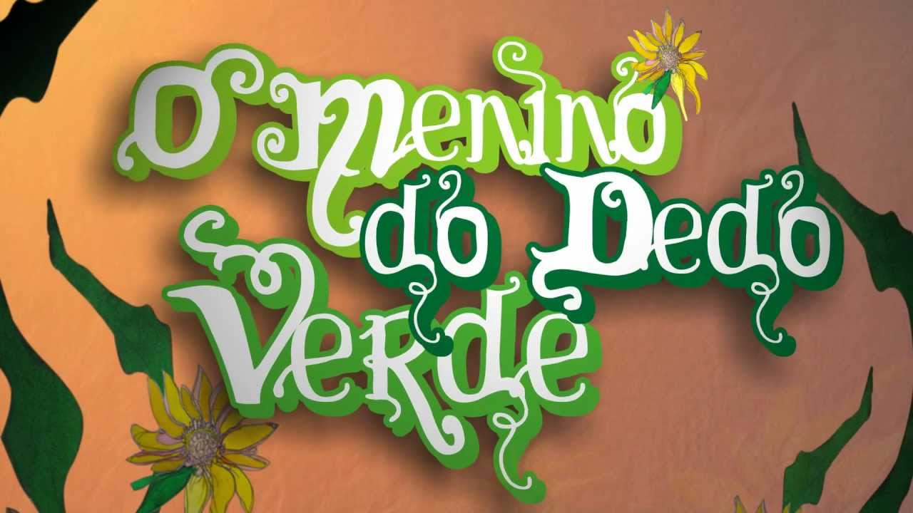 O menino do dedo verde - YouTube
