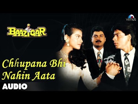 Baazigar: Chhupana Bhi Nahi Aata Full Audio Song | Shahrukh...