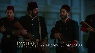 Payitaht Abdülhamid 48. Bölüm Fragmanı