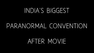 ScareCon 2018 After movie | India's Biggest Paranormal Convention | Mumbai
