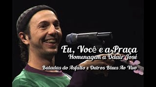 Zeca Baleiro - Eu, Você E A Praça (Homenagem A Odair José) Baladas Do Asfalto & Outros Blues