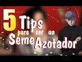 5 TIPS PARA SER UN SEME AZOTADOR || FT. (LDL)