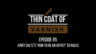 Thin Coat Of Varnish, Episode 5: Jerry Saltz's "How To Be An Artist" 33 Rules