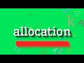 How to say "allocation"! (High Quality Voices)