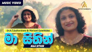 Maa Sithin - Dr.A.T.Sudharshana & Mariazel Gunethilake