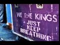 We The Kings - Just Keep Breathing