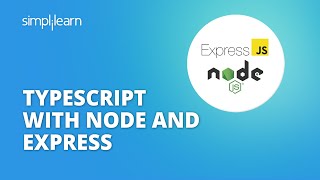 Typescript With Node And Express Node And Express Explained Typescript Tutorial Simplilearn