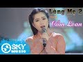 Lòng Mẹ 2 - Cẩm Loan ( MV Official )