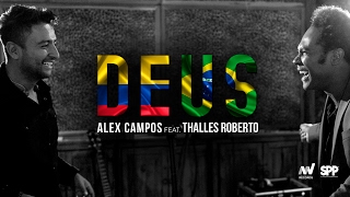 Watch Alex Campos Deus feat Thalles Roberto video