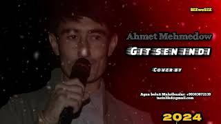 Git Sen Indi - Ahmet Mehmedow 2024