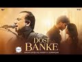 Dost Banke Rehte Hai Na | Sada Dil Lohe Da Ta Nhi Sajna (Official Video) : Rahat Fateh Ali