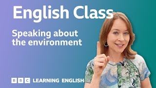 How To Talk About Environmental Problems And Solutions Live English Cl