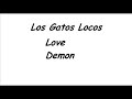 Los Gatos Locos-Love Demon