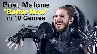 Post Malone Better Now Performed In 10 Genres Post Malone Better Now Performed In 10 Genres