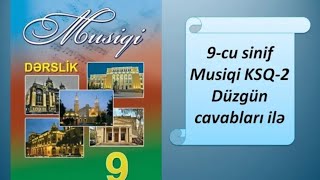 9Ci Sinif Musiqi Ksq 2 Cavabları Düzgün