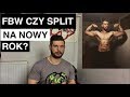 FBW czy split? Co robić, jak trenować, by wytrwać?