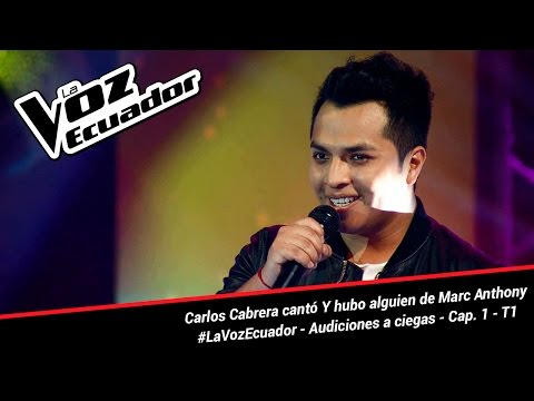 Carlos Cabrera cantó "Y hubo alguien" - La Voz Ecuador - Audiciones a ciegas - Cap. 1 - T1