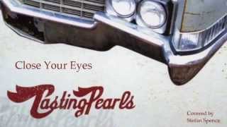 Watch Casting Pearls Close Your Eyes video