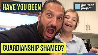 Have You Been Guardianship Shamed?