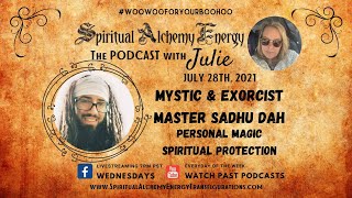 Episode 56: MYSTIC & EXORCIST MASTER SADHU DAH: PERSONAL MAGIC SPIRITUAL