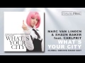 Marc van Linden & Shaun Baker feat. Carlprit - What's Your City (Global Groove Radio Edit)