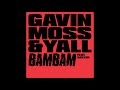 Gavin Moss & Yall Ft. Dalvin Bam Bam (Official Audio) Gavin Moss & Yall Ft. Dalvin Bam Bam (Official Audio)