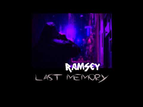 Ramsey - Last Memory [Unsigned Artist] [Audio]
