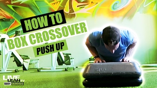 How To Do A Box Crossover Push Up Exercise Demonstration Video And Guide
