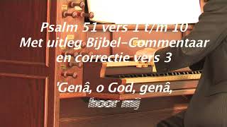 Psalm 51+BC+Corr.--vers 3 'Genâ, o God, genâ, hoor mijn gebed;'