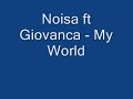 Noisia ft. Giovanca - My World